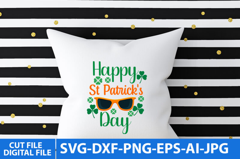 Happy St.patrick s Day T Shirt Design,Happy St.patrick s Day Svg design, St.patrick’s Day Svg Quotes, St.patrick’s Day Svg Bundle