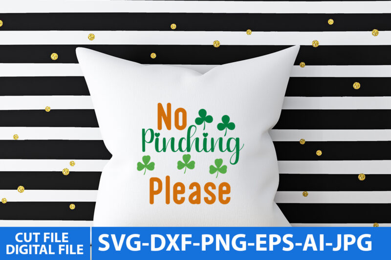 no pinching please t Shirt Design, no pinching please Svg design,St.patrick’s Day Svg Bundle, St.patrick’s Day Svg Cut File