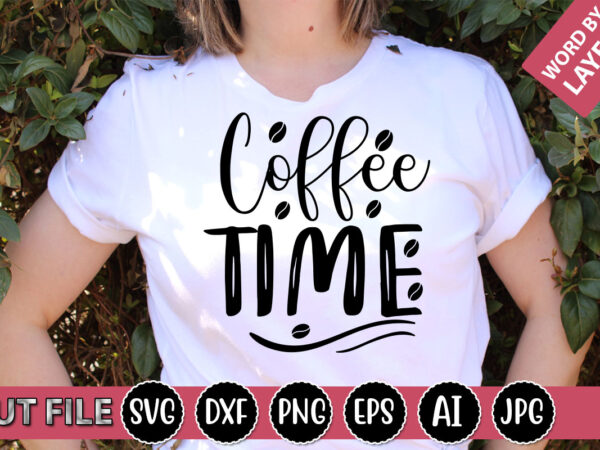 Coffee time svg vector for t-shirt