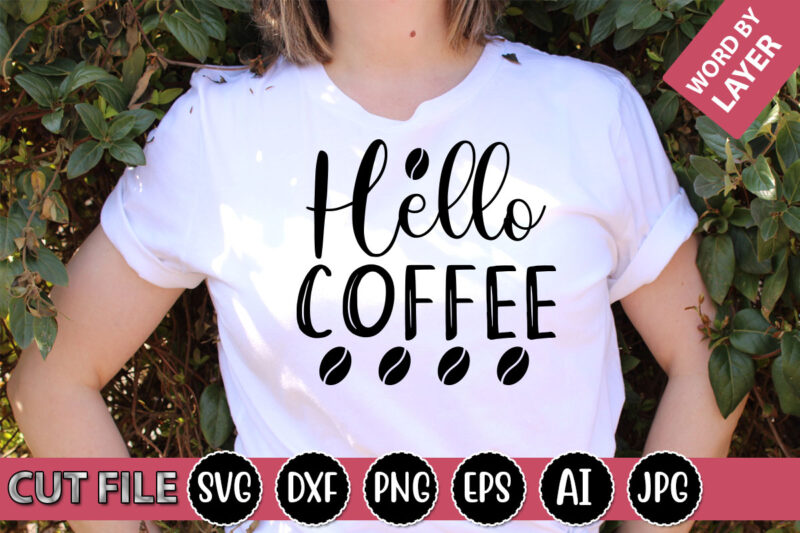 Hello Coffee SVG Vector for t-shirt