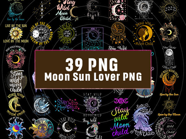 39 bundle moon sun lover png, stay wild moon child png, live by sun love by moon png, boho graphic style, hippie moon sun, astrology png
