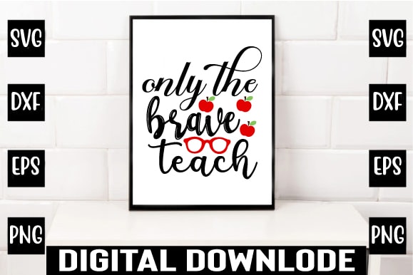 Only the brave teach t shirt design online