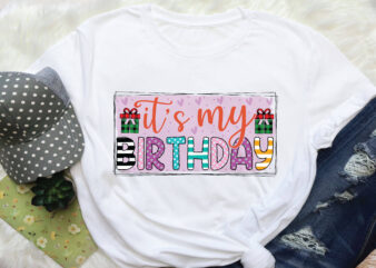 it’s my birthday sublimation t shirt design for sale