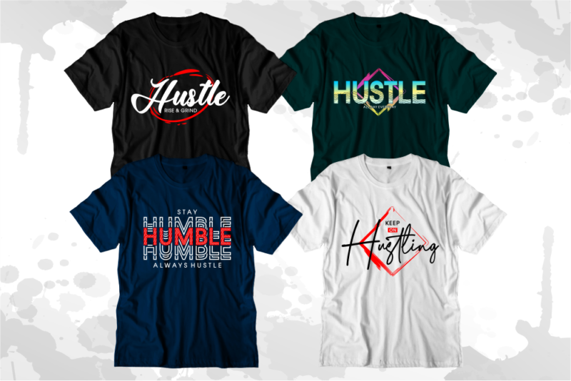 hustle quotes svg, hustle t shirt designs, inspirational motivational quote svg
