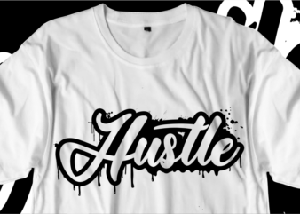 Hustle t shirt design, hustle typography t shirt designs graphic vector