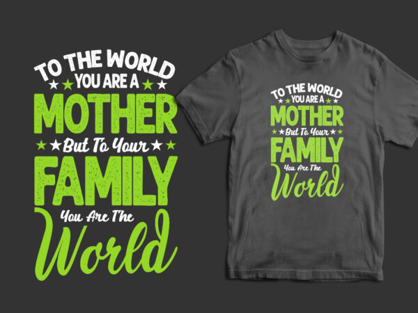 Mother’s day typography t shirt design, mother’s day t shirt ideas, mothers day t shirt design, mother’s day t-shirts at walmart, mother’s day t shirt amazon, mother’s day matching t