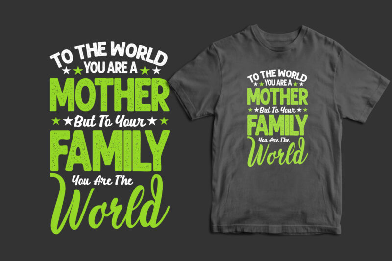 Mother's day typography t shirt design, mother's day t shirt ideas, mothers day t shirt design, mother's day t-shirts at walmart, mother's day t shirt amazon, mother's day matching t