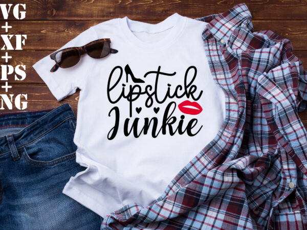 Lipstick junkie t shirt vector graphic