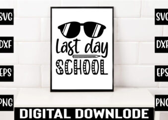last day school t shirt vector graphic