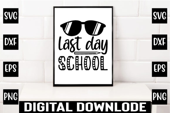 Last day school t shirt vector graphic