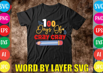 100 days of cray cray svg vector for t-shirt