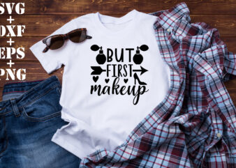 but first makeup t shirt template