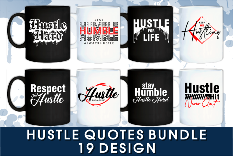 hustle quotes svg, hustle t shirt designs, inspirational motivational quote svg