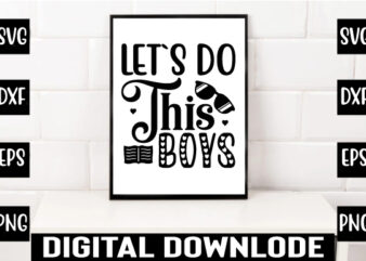 let`s do this boys t shirt vector graphic