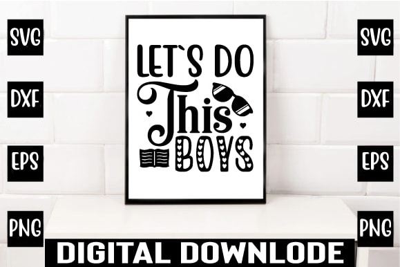 Let`s do this boys t shirt vector graphic