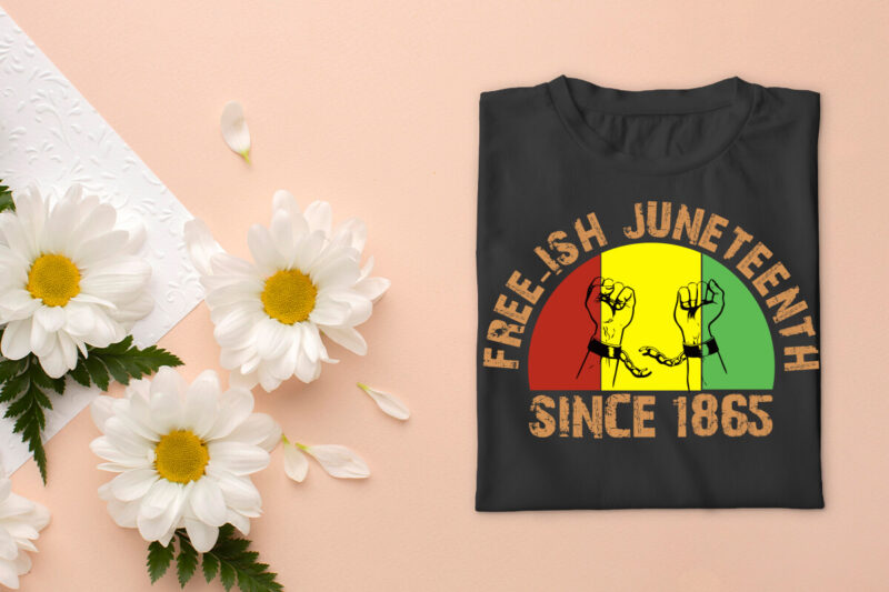 Black History Month Freeish Juneteeth Since 1865 Diy Crafts Svg Files For Cricut, Silhouette Sublimation Files, Cameo Htv Prints