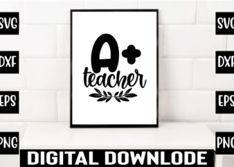 a+ teacher t shirt vector
