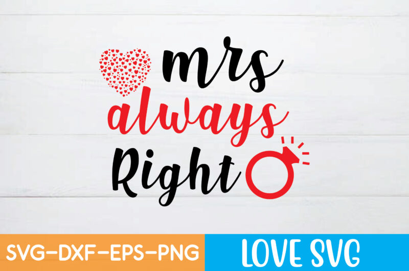 MRS ALWAYS RIGHT T shirt design