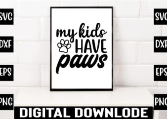 my kids have paws t shirt designs for sale