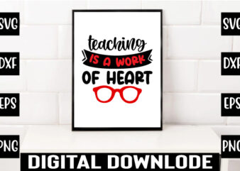 teaching is a work of heart t shirt designs for sale
