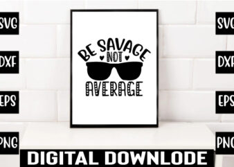 be savage not average