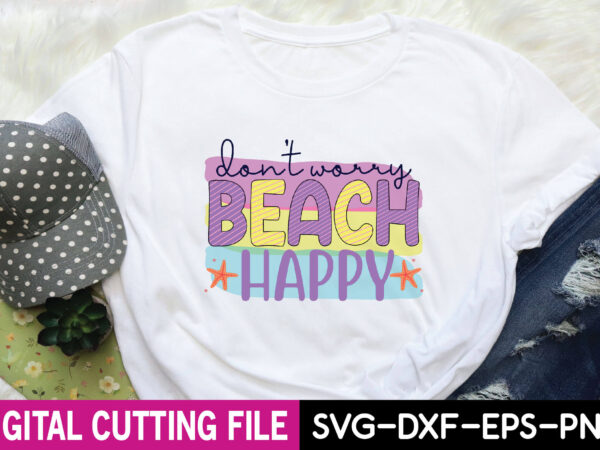 Don’t worry beach happy sublimation t shirt vector illustration