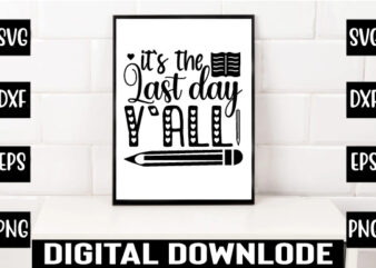 it`s the last day y`all t shirt design for sale
