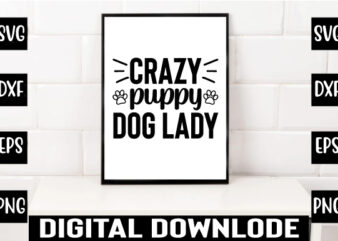 crazy puppy dog lady t shirt vector file