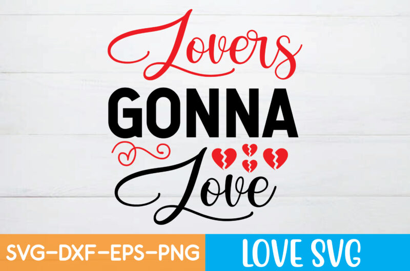 LOVERS GONNA LOVE T shirt design