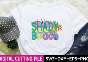 nobody likes a shady beach sublimation T shirt vector artwork