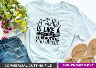 A mother is like a flower each one is beautiful and unique t shirt vector