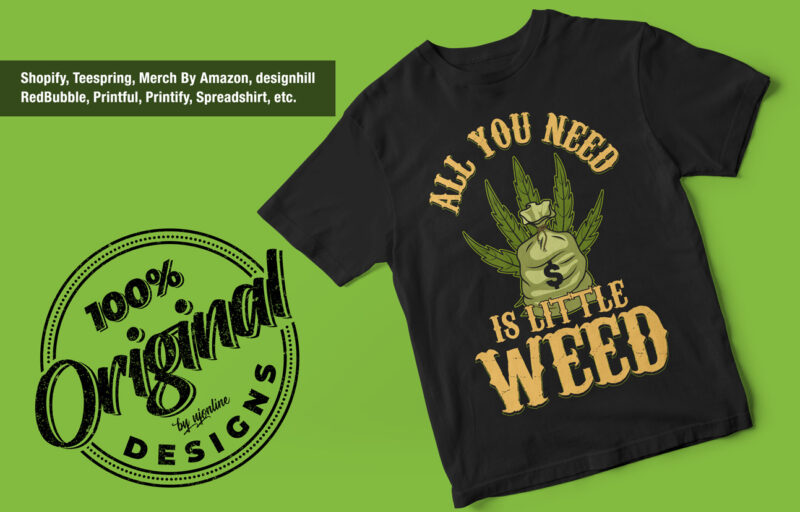 All you need is a little weed, 420 typography, Wake and Bake, 420, Bob Marley, weed, marijuana, vector t-shirt design, 420 Weed Vector