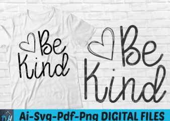 Be kind t-shirt design, Be kind SVG, Kindness shirt, Women Be Kind t shirt, Velentin t shirt, Melanin interpreter tshirt, Be Kind sweatshirts & hoodies