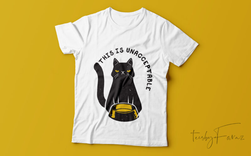 This is unacceptable | Custom made t shirt design with vector files