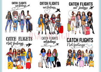 Combo 6 Catch Flights not Feelings Png, Black Queen Png, Black Women Png, Black Women Strong Png, African American Women Png