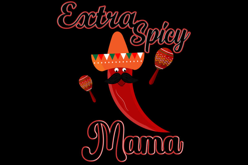 Extra Spicy Mama T-Shirt Design