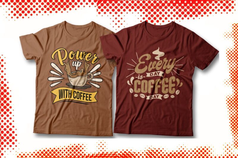 Coffee Addict Typography T-shirt Designs Bundle, Coffee Inspirational Quotes, Coffee Art Vector,