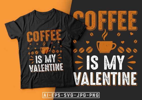 Coffee is my valentine-valentine’s day t-shirt design, valentine t-shirt svg, valentino t-shirt, ideas for valentine’s day, t shirt design for valentine’s day, valentine’s day gift, valentine’s day shirt etsy, t-shirt
