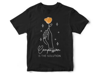 Compassion is the solution minimal t shirt design