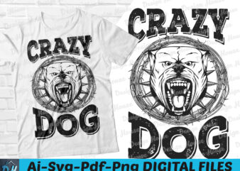 Crazy Dog tshirt design, Crazy Dog SVG, Dog tshirt, Funny Dog, Crazy Dog shirt, Angry Dog tshirt, Hungry Dog tshirt, Dog funny tshirt design, Dog design