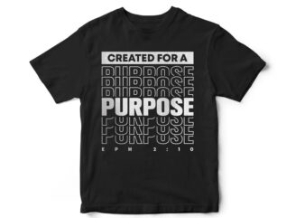 Created for a purpose, Eph 2,10, Christian, bible, Jesus, scripture, t-shirt design