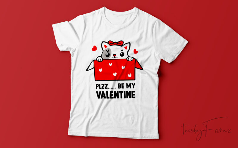 Please be my valentine | cute cat custom made t shirt design for sale