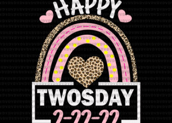 Happy Twosday 2022 Leopard Rainbow Svg, February 2_22_22 Svg, Happy Twosday 2022 Svg, Teaching Svg graphic t shirt