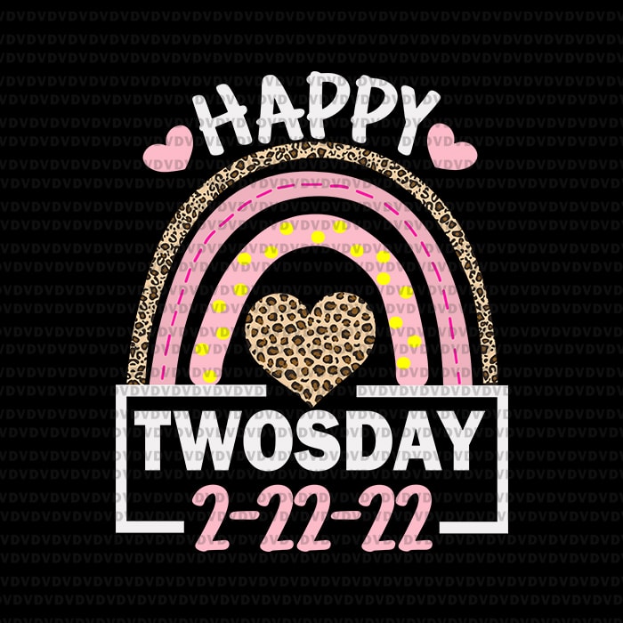 Happy Twosday 2022 Leopard Rainbow Svg, February 2_22_22 Svg, Happy Twosday 2022 Svg, Teaching Svg