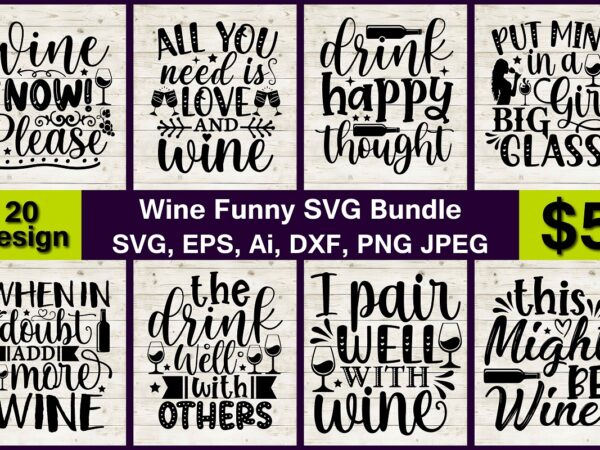 Drink wine funny png & svg vector print-ready 20 t-shirts design bundle