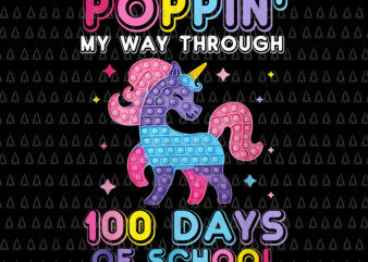 Poppin’ My Way Through 100 Days Of School Unicorn Pop It Png, Poppin Unicorn Png, 100 Days Of School Png, Unicorn Png