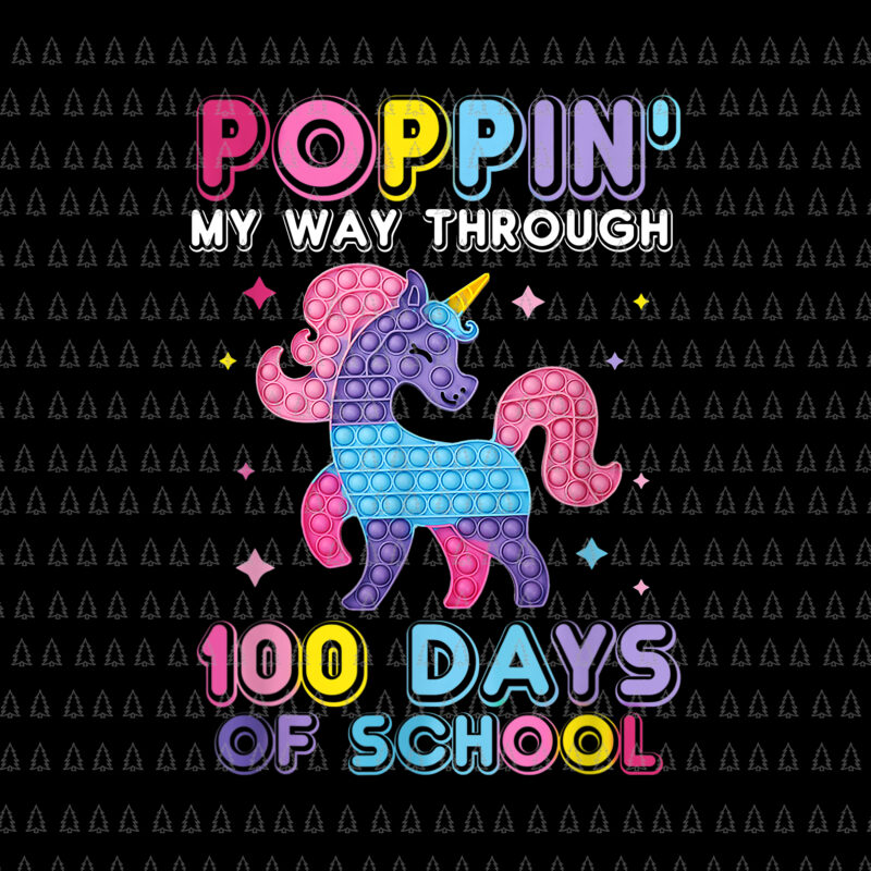 Poppin’ My Way Through 100 Days Of School Unicorn Pop It Png, Poppin Unicorn Png, 100 Days Of School Png, Unicorn Png