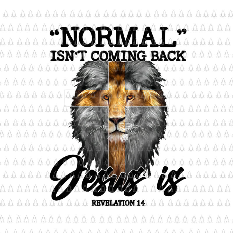 Normal Isn’t Coming Back But Jesus Is Cross Christian Png, Christian Png