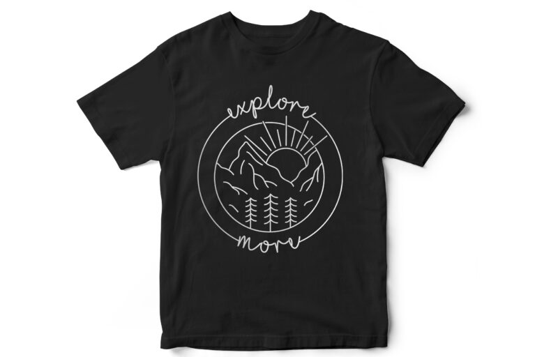 Explore More Lineart T-Shirt design, minimal mountain, travel, holidays