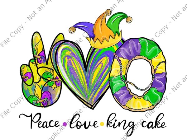 Peace love king cake mardi gras png, mardi gras png, patrick’s day png t shirt illustration